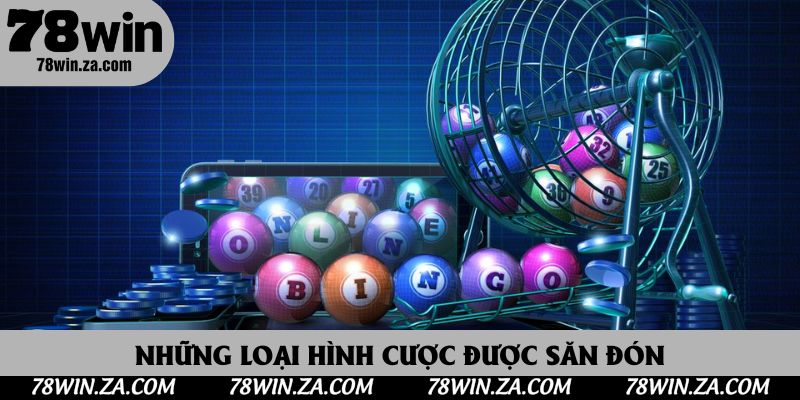 Những loại hình cược được săn đón