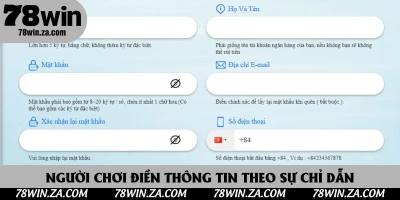Đăng Ký 78win - Thủ Tục Tạo Tài Khoản Để Trải Nghiệm Cá Cược Hấp Dẫn 3 Người chơi điền thông tin theo sự chỉ dẫnv