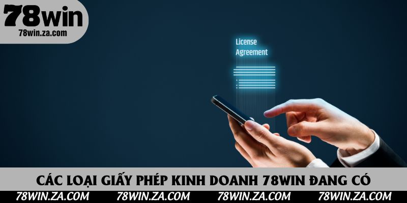 Tổng hợp các loại giấy phép kinh doanh 78Win đang có
