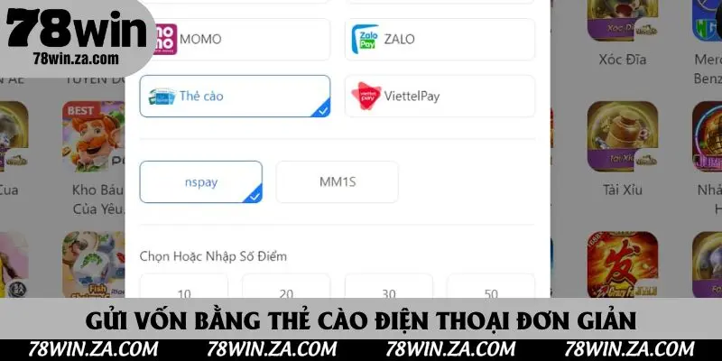 Nạp Tiền 78win - Hướng Dẫn Hội Viên Quy Trình Gửi Vốn Nhanh Nhất 4 Gửi vốn bằng thẻ cào điện thoại đơn giản