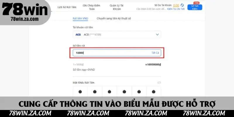 Rút Tiền 78win - Quy Trình Nhận Tiền Về Tài Khoản Nhanh Chóng Nhất 4 Cung cấp thông tin vào biểu mẫu được hỗ trợ
