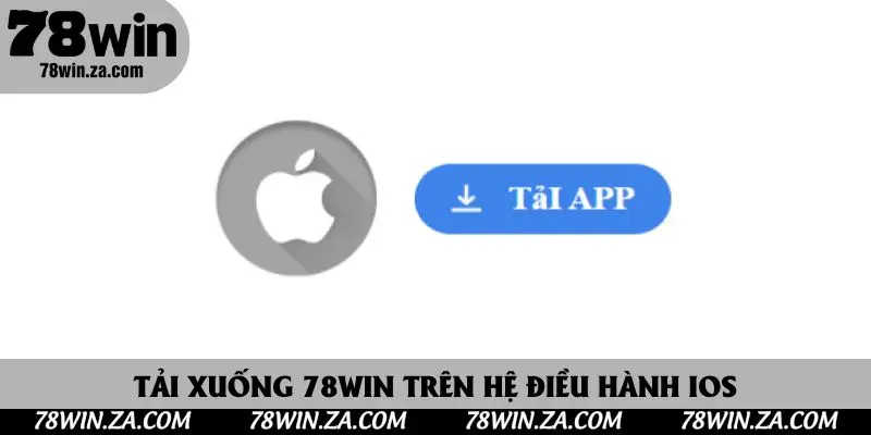 Tải App 78win - Trải Nghiệm Giải Trí Cá Cược Hấp Dẫn Trên Di Động 5 Tải xuống 78win trên hệ điều hành iOS
