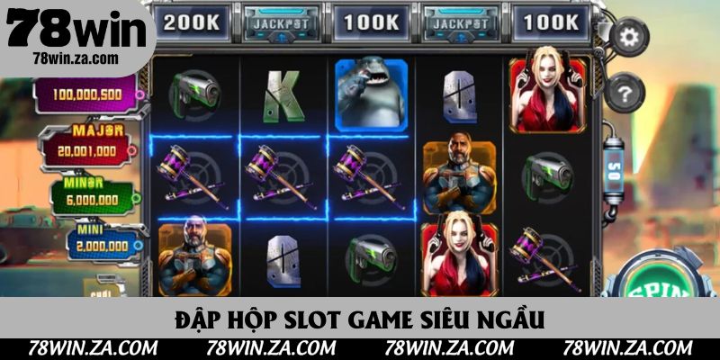 Đập hộp slot game siêu ngầu