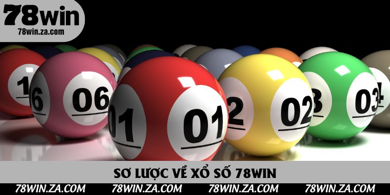 Sơ lược về xổ số 78Win